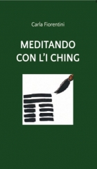 Meditando con l’I Ching – Il libro - Ching & Coaching